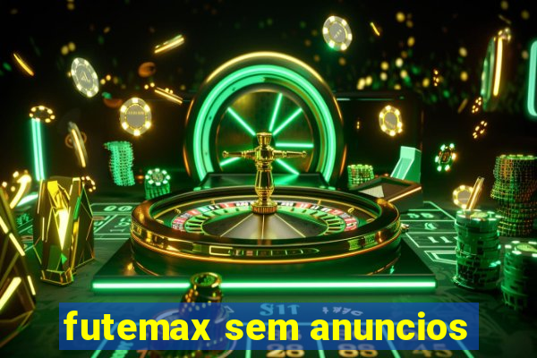 futemax sem anuncios